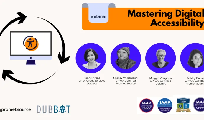 Webinar banner titled 'Mastering Digital Accessibility' featuring speakers from Promet Source and DubBot, with logos and certification badges.
